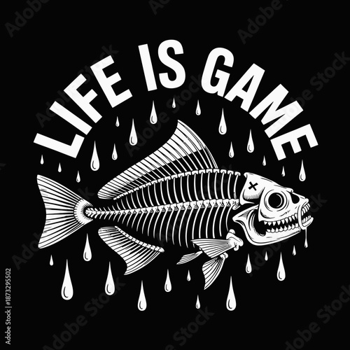 This striking artwork features a fish skeleton decorated with the phrase 'Life is Game', blending humor and depth to comment on existence and the playful nature of life.