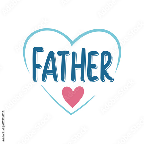 A heartwarming design expressing love for fathers, with 'father' text inside a beautiful heart outline Vector