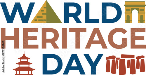 World heritage day text with pyramid and stonehenge and pagoda landmarks for international travel tourism and historical monument preservation for cultural celebration holiday awareness.