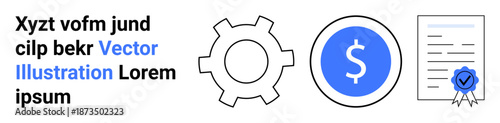 Gear, dollar symbol inside a circle, certified document with a blue checkmark. Ideal for business process, financial operations, startup planning, efficiency, contract validation, certification