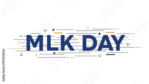 Martin luther king jr day celebration with geometric shapes and lines on white background with MLK Day