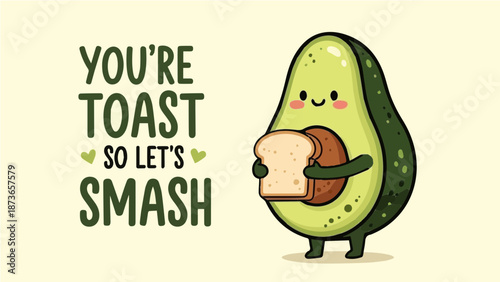 You're Toast So Let's Smash - Cute Kawaii Avocado Holding Bread Slice Funny Pun Illustration