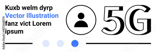 User icon beside large bold 5G typography, accompanied by placeholder text and progress indicators. Ideal for networking, connectivity, communication, mobile technology, data, innovation, simple