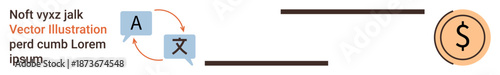 Language translation, finance services, currency exchange, global business, communication, international trade. Rotating text bubbles and dollar sign. Translation and finance services concept