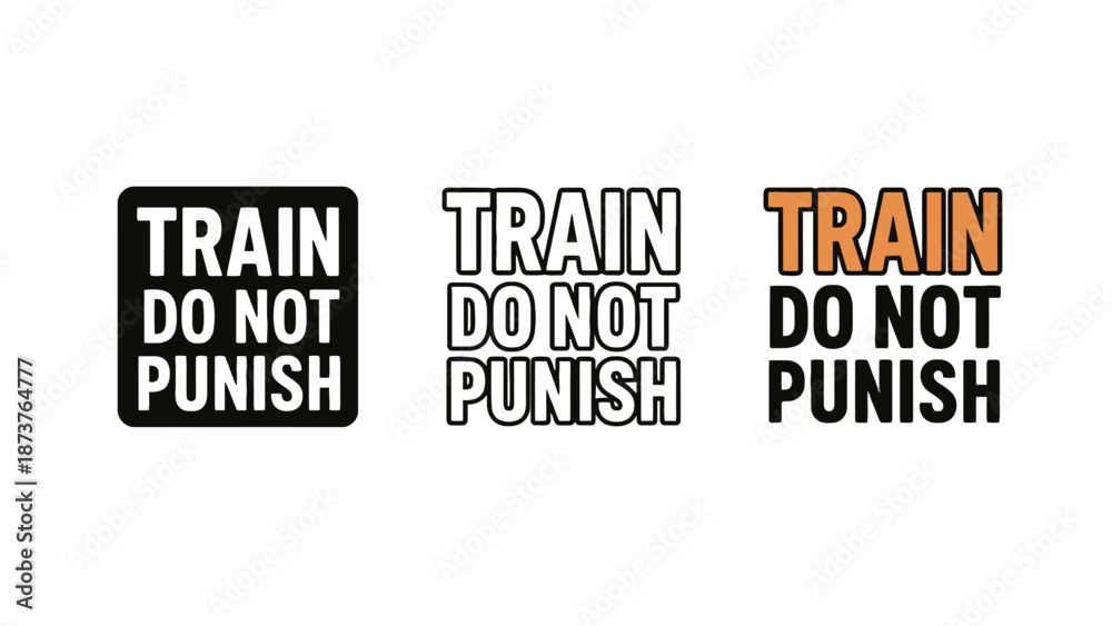 Obraz premium Three motivational train do not punish signs in different colors and fonts