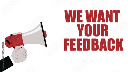 Hand holding megaphone announcing "We Want Your Feedback" for customer input and suggestions.