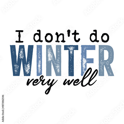 i don't do winter very well