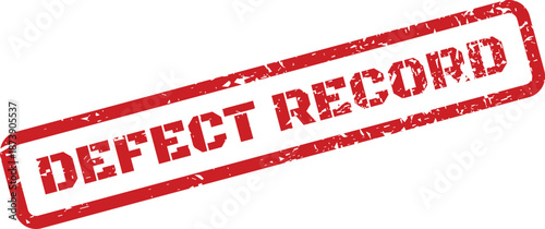 Angled red grunge rubber stamp with DEFECT RECORD for official documentation of issues
