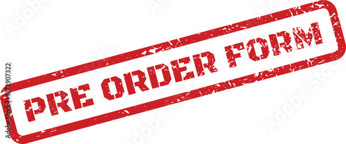 Distressed rubber stamp displaying PRE ORDER FORM text for business transactions and early product reservations