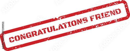 Isolated rectangular grunge stamp effect displaying CONGRATULATIONS FRIEND text for personal achievement