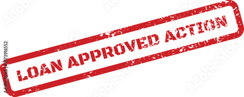 Red rubber stamp effect with Loan Approved Action text, perfect for financial process and authorized transactions