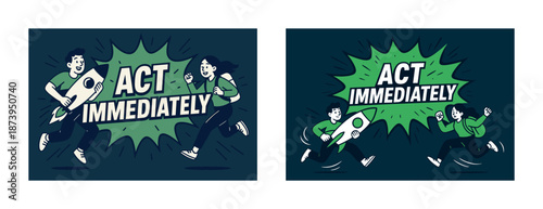 Vector art of cartoon characters promoting urgency with act immediately message