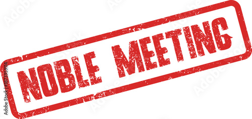 Distressed red rectangular stamp with Noble Meeting text for important corporate communications