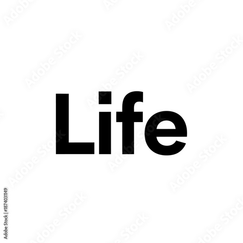 The word Life in bold black letters on a white background, representing existence and the human experience.