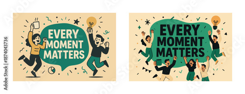Cheerful group celebrating every moment matters message