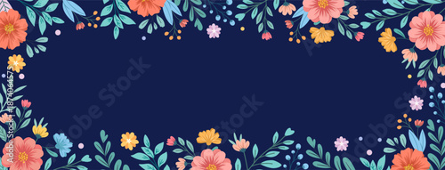 Floral frame with colorful flowers and leaves on dark blue background. Flat vector border with empty space for text, perfect for cards, invitations, banners, posters, wedding and spring design.