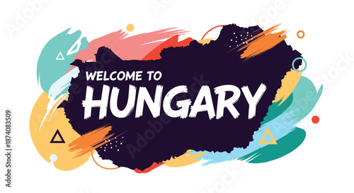 'Welcome to Hungary' travel typography on a creative background of the country's map shape and colorful abstract art.