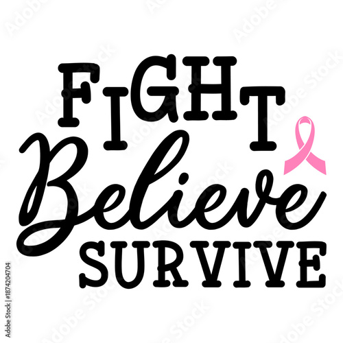 Fight Believe Survive