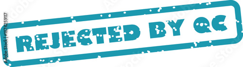 Rejected by QC grunge stamp