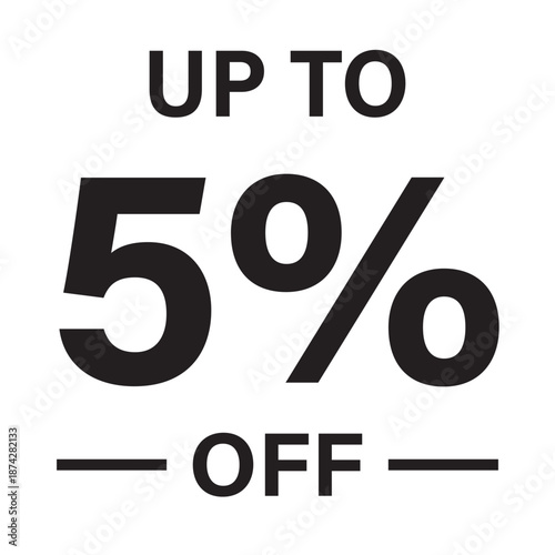 Up to 5 Percent Off Minimal Discount Promotion Text, Black and White Sale Offer Graphic, Vector