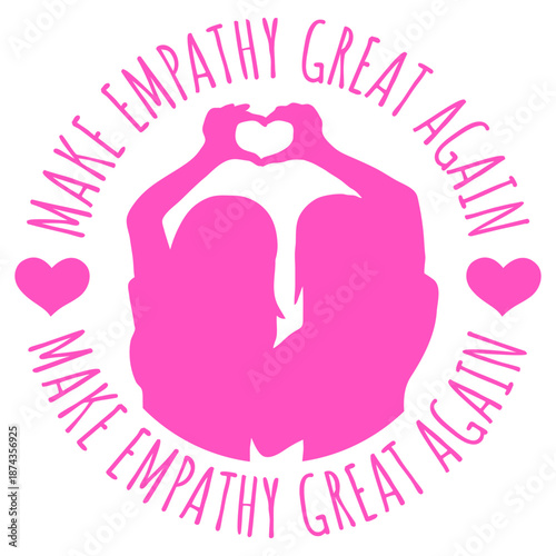 Make Empathy Great Again Political Statement Hope