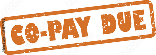 Orange grunge co pay due stamp