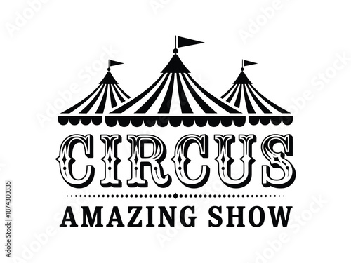 Vintage circus tent illustration with bold typography and amazing show text