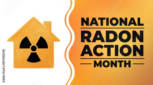 This image promotes national radon action month featuring a house symbol with a radiation warning sign inside it emphasizing awareness