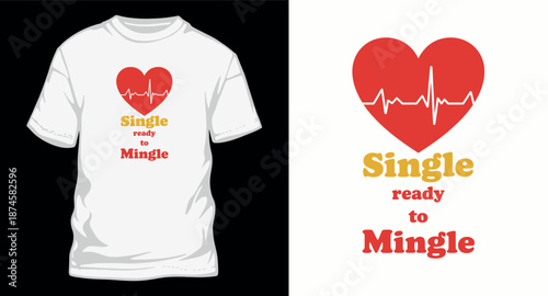 Single ready to mingle heart beat typography for funny tshirt design