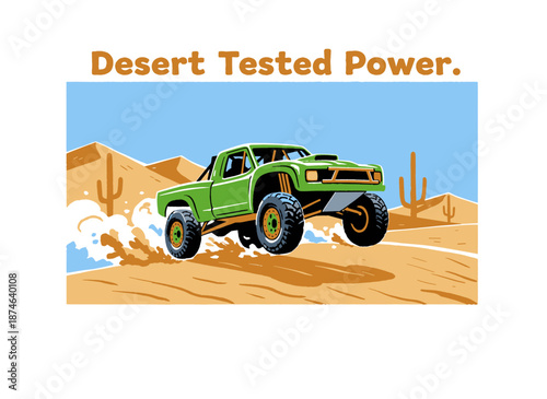 Desert Tested Power. Extreme off road racing design. Trophy truck artwork for t shirt print, poster, sticker, background.