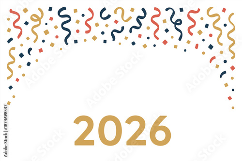 2026 new year celebration with colorful confetti and streamers