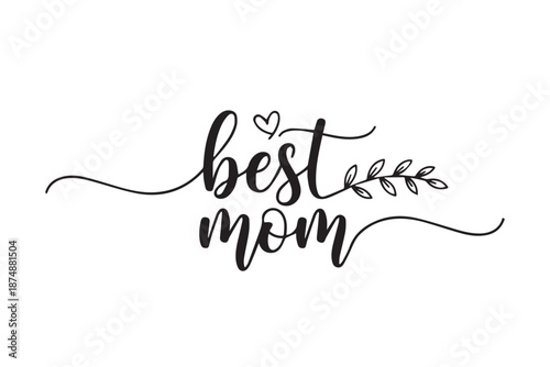 Best mom black calligraphy with heart and leaves isolated on transparent background