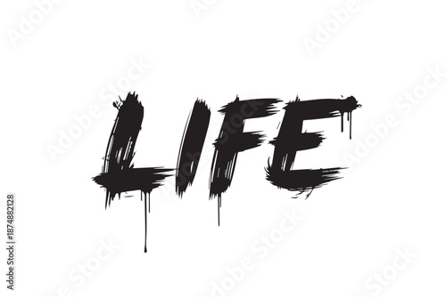 Life word in grunge style typography with dripping paint effect vector illustration on transparent background
