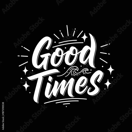 Good Times hand-lettered typography design with stars and waves.
