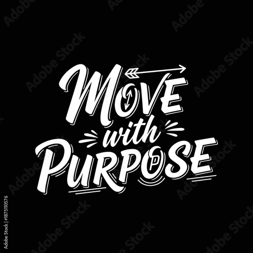 Move with Purpose inspirational quote typography design.