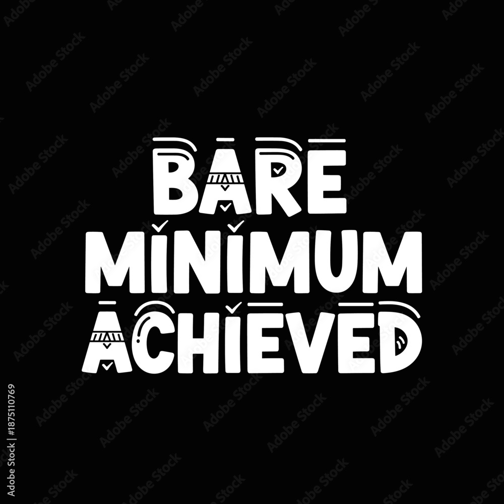 Naklejka premium Bare Minimum Achieved text on black background.
