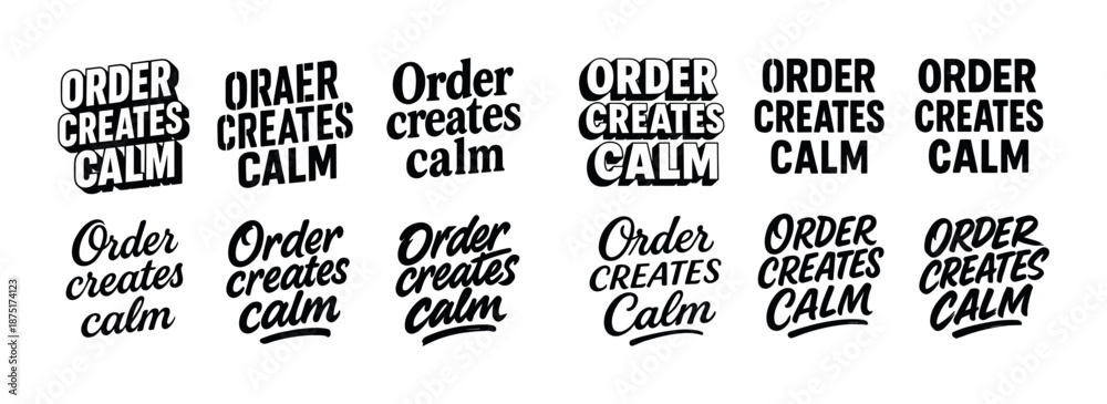 Fototapeta premium Various typography styles showing 'order creates calm' in black fonts