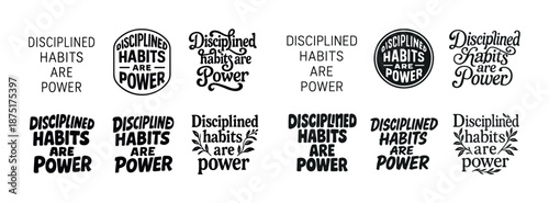 Disciplined habits are power: varied typography logotypes and emblems
