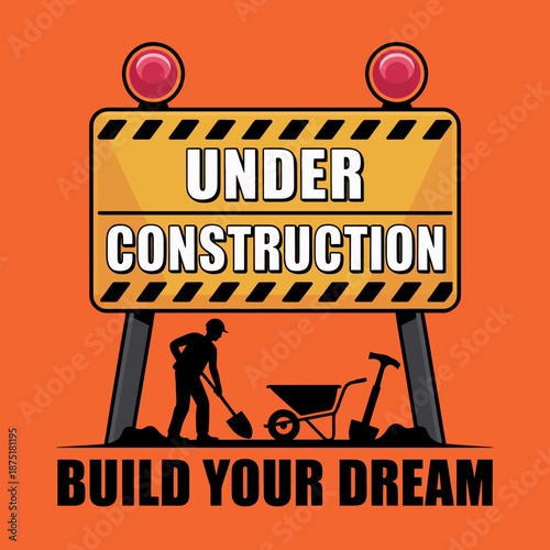 A bold and vibrant under-construction sign symbolizing the exciting process of building dreams, suitable for construction projects, renovations, and development endeavors.