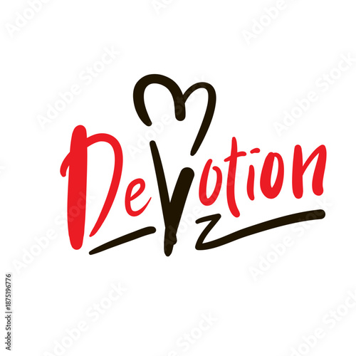 Devotion - inspire motivational quote. Hand drawn beautiful lettering. Print for social media content, inspirational poster, t-shirt, bag, cups, card, sticker, badge. Elegance writing