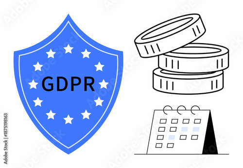 Data protection, legislation compliance, privacy regulations, financial penalties, scheduling, secure information systems. Blue GDPR shield, coin stacks and a marked calendar. Data protection
