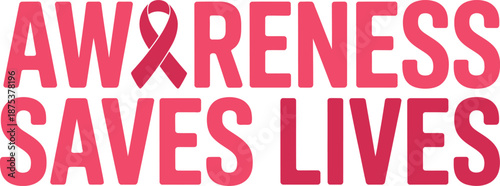 Awareness Saves Lives Typography with Ribbon icon World Cancer Day Vector