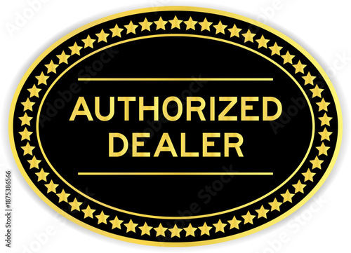 Black and gold color oval label sticker with word authorized dealer on white background