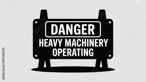 Warning sign for heavy machinery operation