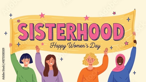 Diverse women holding a sisterhood happy women's day banner with colorful stars