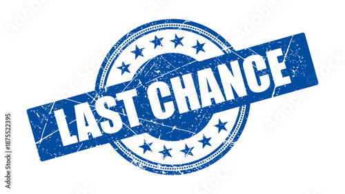 Last chance stamp with grunge texture
