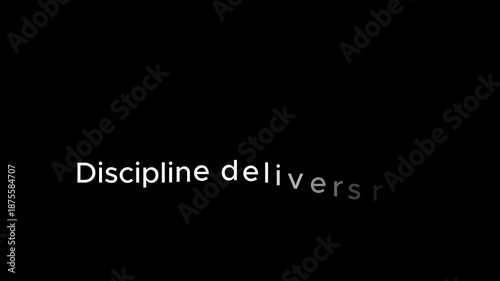 The phrase 'Discipline delivers results' with a subtle rotational effect.