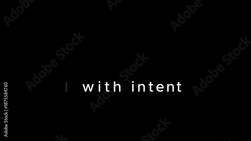 A clear motivational phrase 'Build with intent' on a black background.