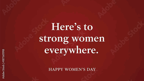 International women's day greeting card with inspirational quote and red background celebrating strong women everywhere with elegant typography