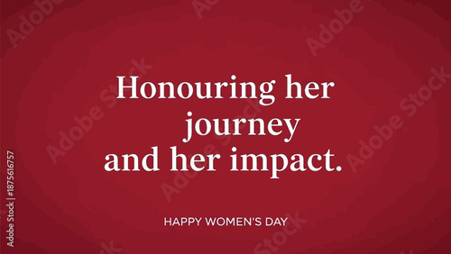 Red background with white text honouring women's journey and impact for international women's day celebration